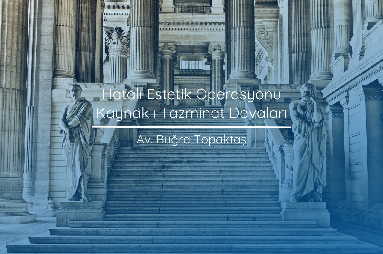 Hatalı Estetik Operasyonu Kaynaklı Tazminat Davaları