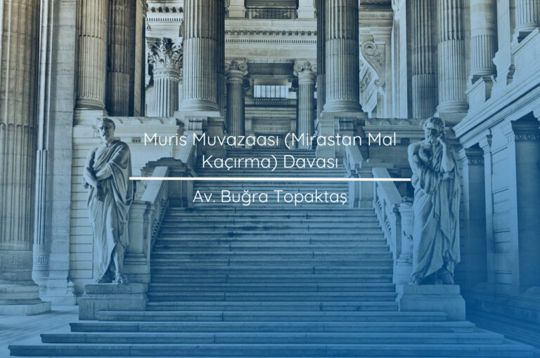 Muris muvazaası ve mirastan mal kaçırma davası