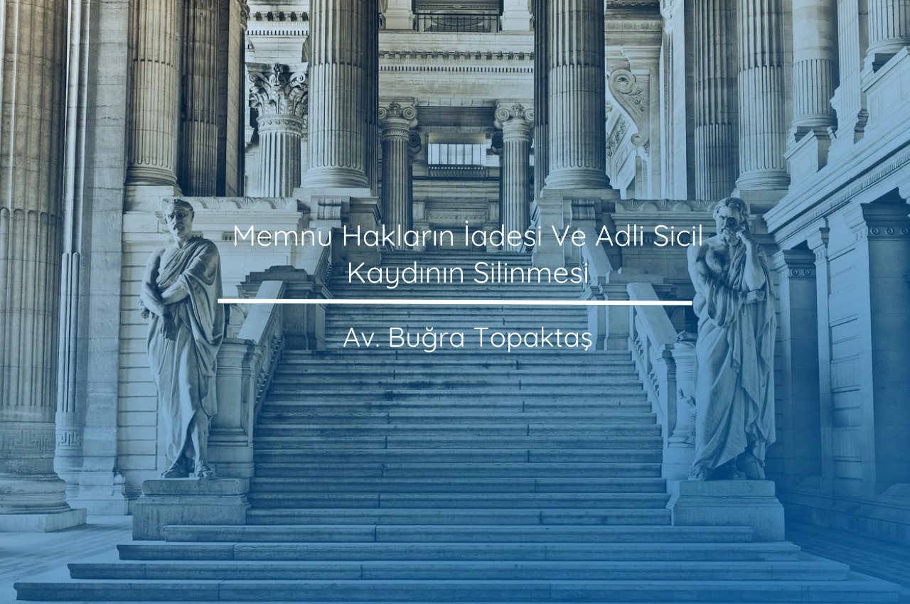 Memnu Hakların İadesi Ve Adli Sicil Kaydının Silinmesi (2026)